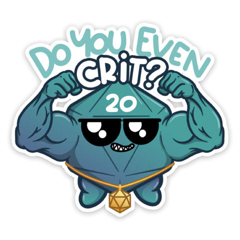 Do You Even Crit? Sticker