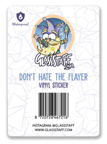 Don't Hate the Flayer Sticker
