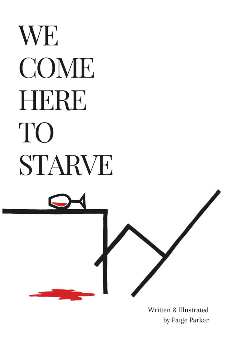 We Come Here to Starve