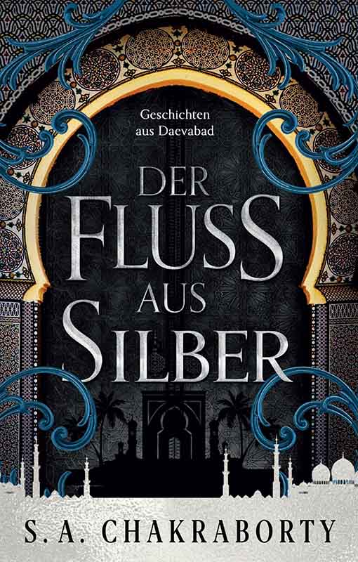 Der Fluss aus Silber (Daevabad 04)