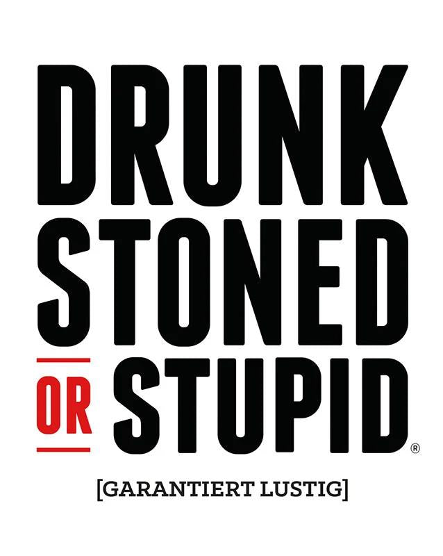 Drunk, Stoned or Stupid (GER)