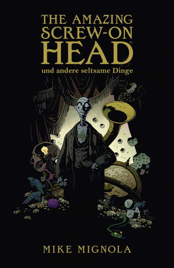 Mike Mignola: The Amazing Screw-On Head und andere seltsame Dinge