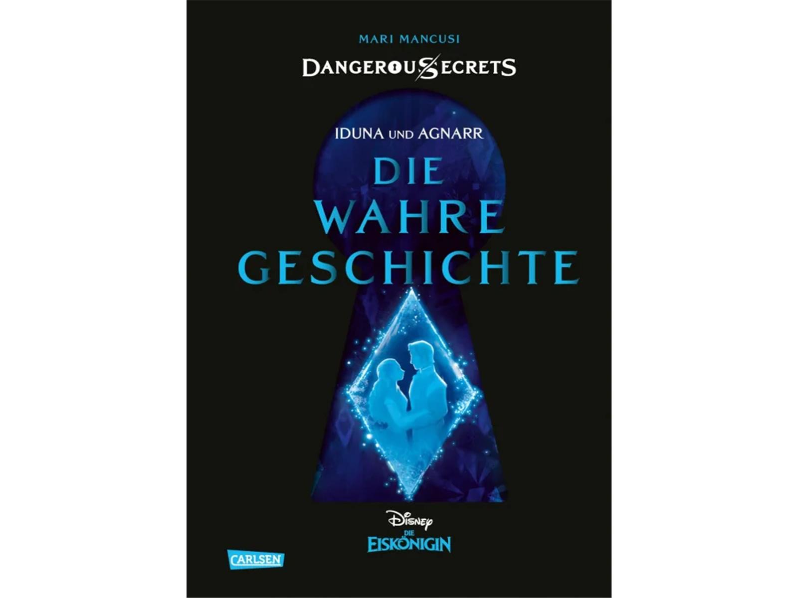 Disney – Dangerous Secrets 1: Iduna und Agnarr: DIE WAHRE GESCHICHTE (Die Eiskönigin)
