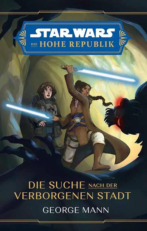 Star Wars - Die Hohe Republik - Die Suche nach der Verborgenen Stadt (Jugendroman)