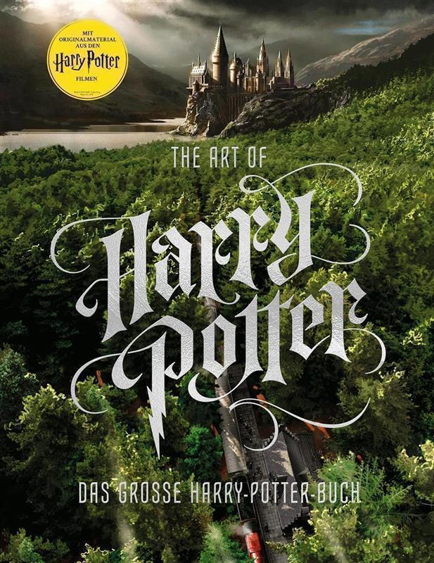 The Art of Harry Potter: Das große Harry-Potter-Buch