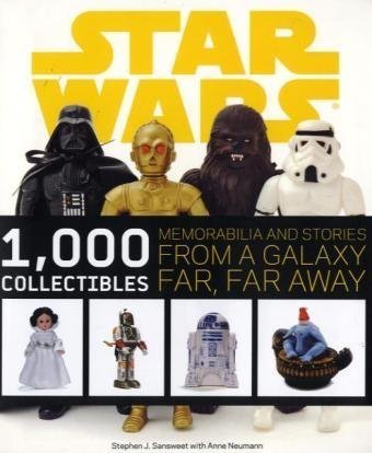 Book - 1,000 Collectibles: Memorabilia and Stories from a Galaxy Far, Far Away - STAR WARS