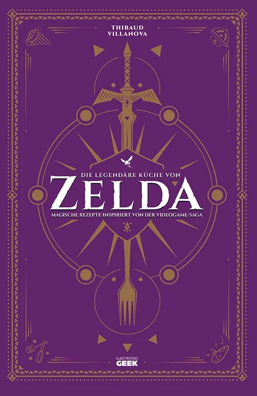 Die legendäre Küche von Zelda: Magische Rezepte inspiriert von der Videogame-Saga