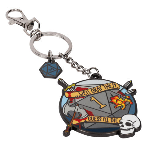 Guess I'll Die Keychain