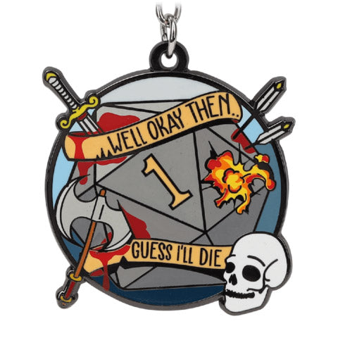 Guess I'll Die Keychain