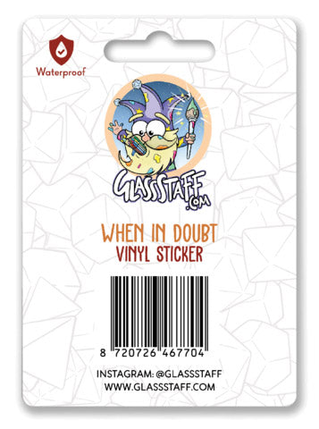 When in Doubt Sticker