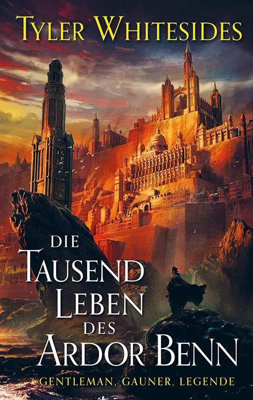 Die Tausend Leben des Ardor Benn (Die Abenteuer des Meisters von List und Tücke 1)