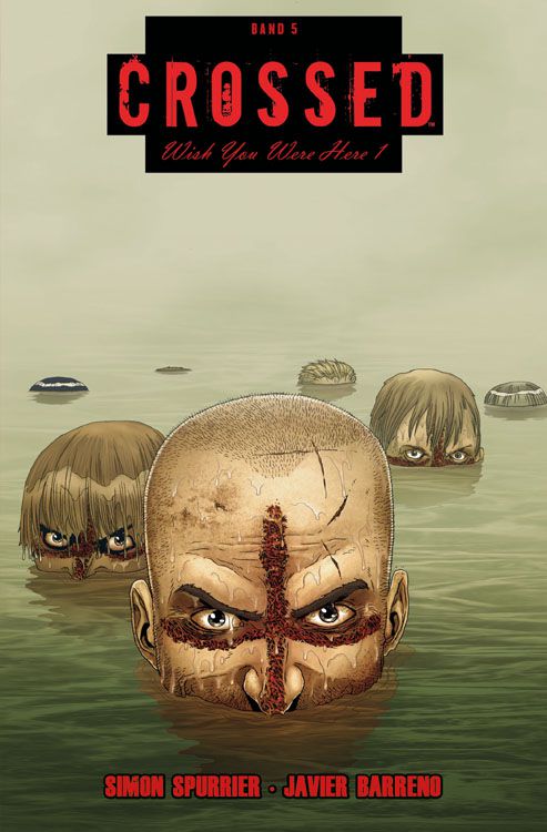 Crossed 05: Wish you were here