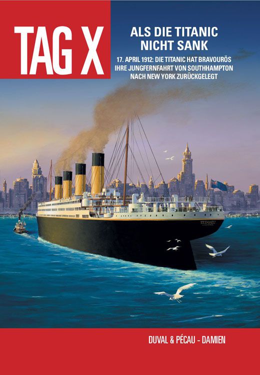Tag X 04: Als die Titanic nicht sank