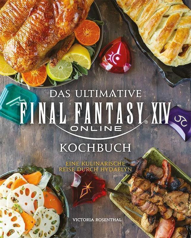Das ultimative Final Fantasy XIV Kochbuch: Eine kulinarische Reise durch Hydaelyn
