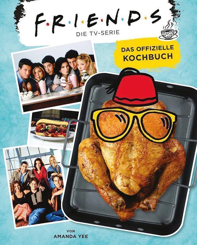 F.R.I.E.N.D.S. - Das offizielle Kochbuch zur TV-Serie