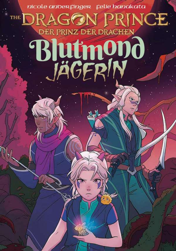 Dragon Prince - Der Prinz der Drachen 02: Blutmondjägerin
