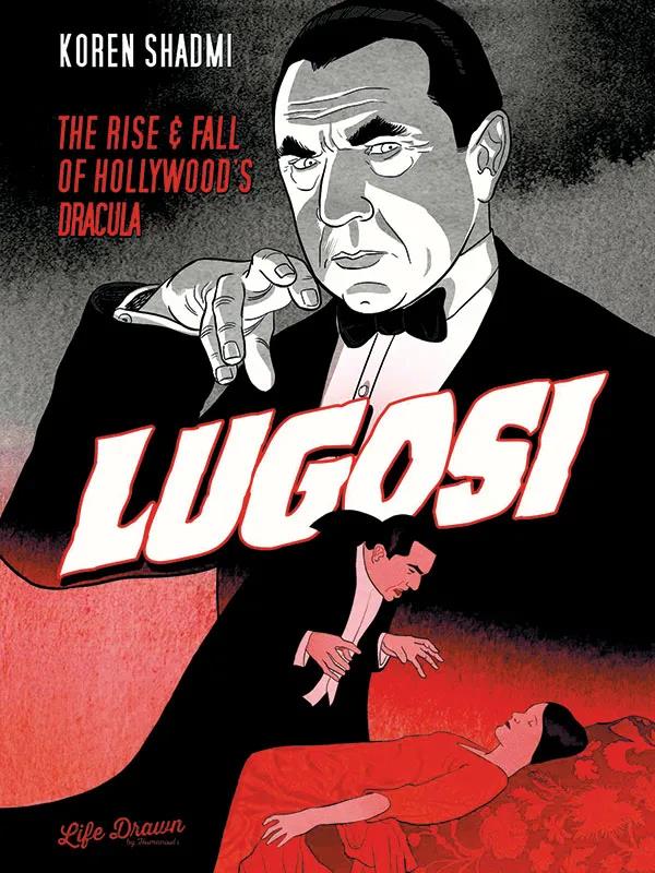 Lugosi - Aufstieg und Fall von Hollywoods Dracula!