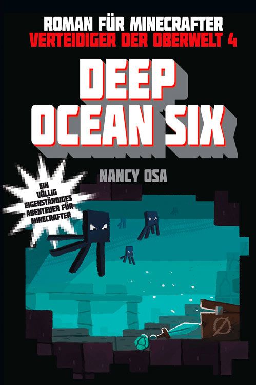 Minecraft Jugendroman 4: Verteidiger der Oberwelt: Deep Ocean Six