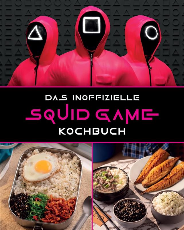 Squid Game: Das inoffizielle Kochbuch