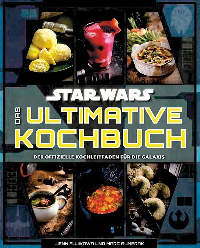 Star Wars - The Ultimate Cookbook: The Official Cookery Guide to the Galaxy
