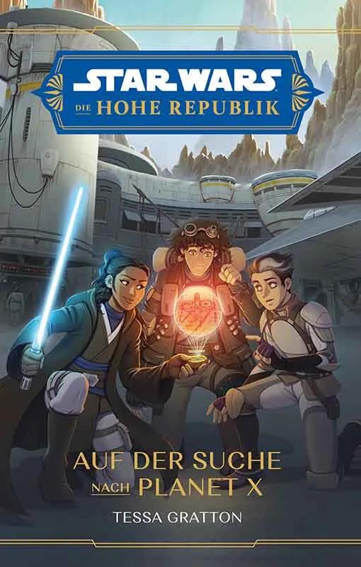 Star Wars - Die Hohe Republik - Die Suche nach Planet X (Jugendroman)