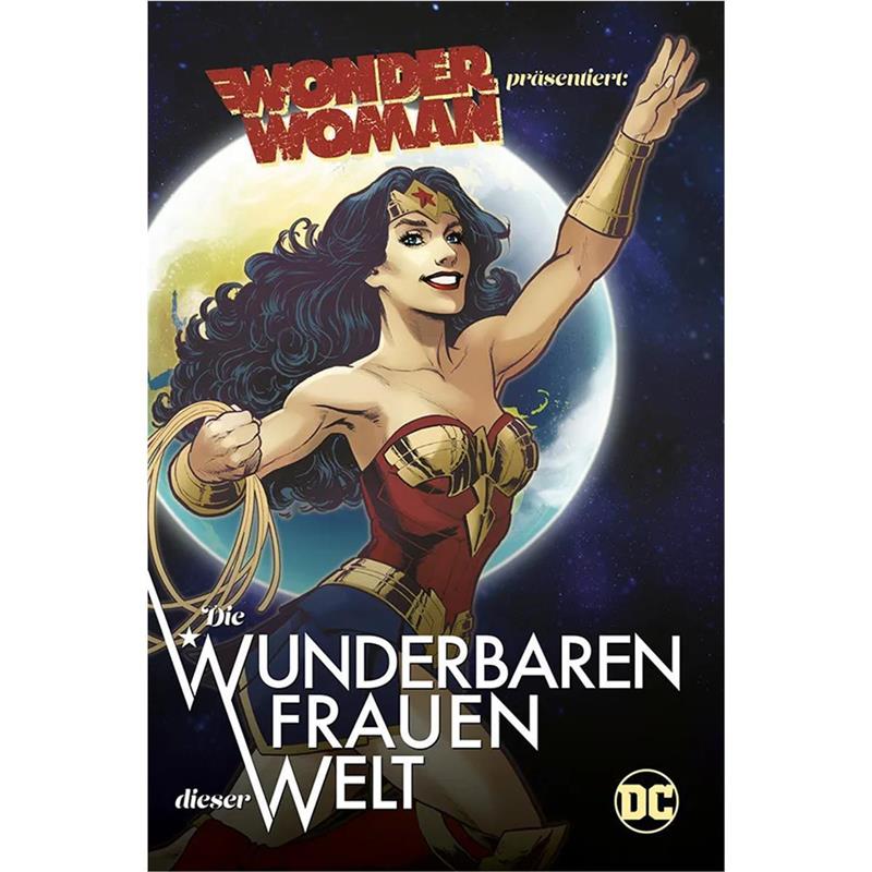 Wonder Woman präsentiert - Die wunderbaren Frauen dieser Welt