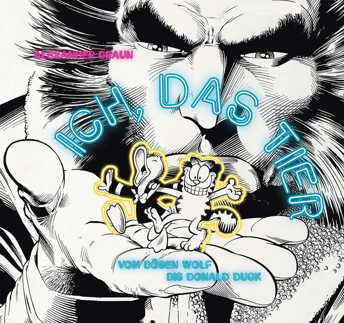 Ich, das Tier: Vom bösen Wolf bis Donald Duck (Tiere im Comic)