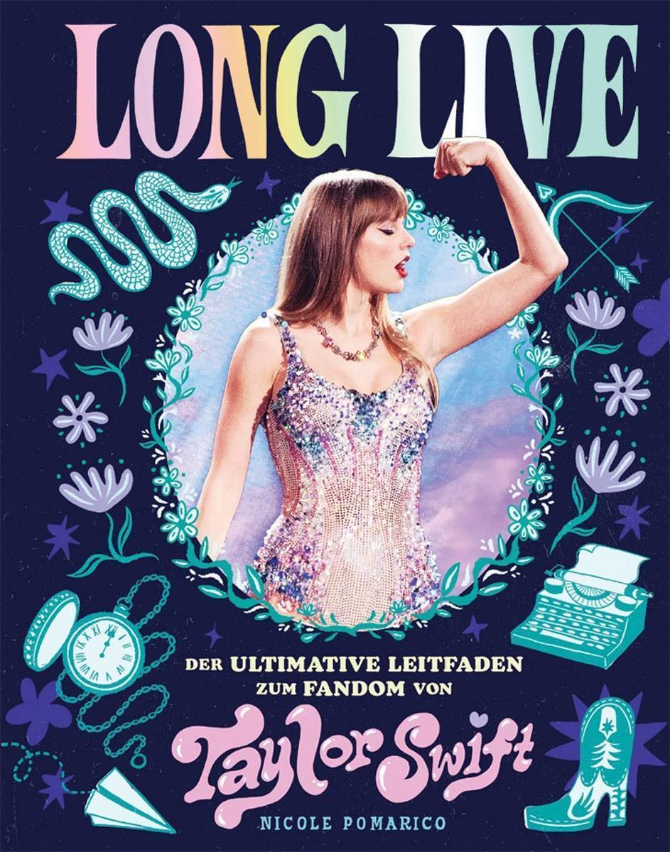 Long Live - Der ultimative Leitfaden zum Fandom von Taylor Swift