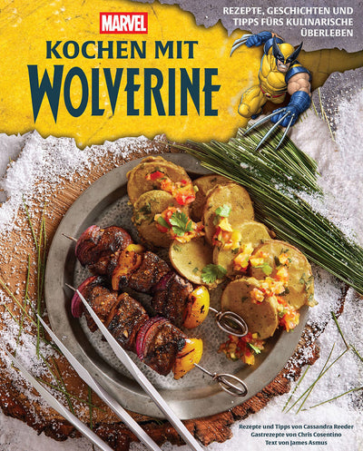 Kochen mit Wolverine - Rezepte, Geschichten und Tipps fürs kulinarische Überleben