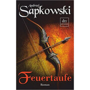 Sapkowski 06: Die Feuertaufe (Geralt Saga, Teil 3)