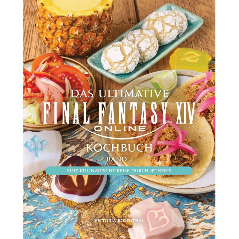 Das ultimative Final Fantasy XIV Kochbuch: Eine kulinarische Reise durch Ætheris