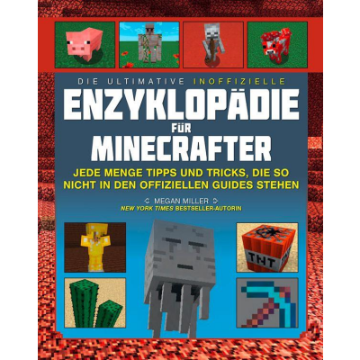 Minecraft: Die ultimative (unoffizielle) Enzyklopädie für...