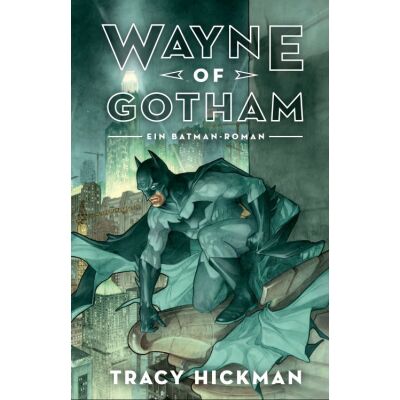 Wayne of Gotham - Ein Batman Roman
