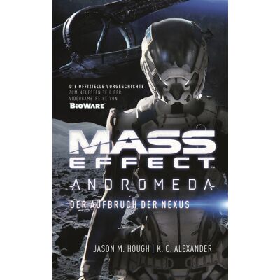Mass Effect Andromeda: Der Aufbruch der Nexus (Roman zum...