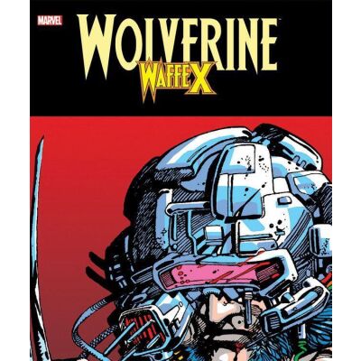 Wolverine Deluxe: Waffe X (HC-Großformat mit Poster-SU)