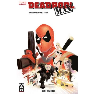 Deadpool MAX 1: Lust und Hiebe (Marvel PB 125)