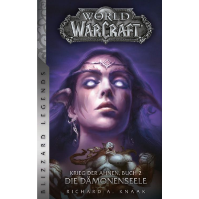 World of Warcraft: Krieg der Ahnen II - Die Dämonenseele...