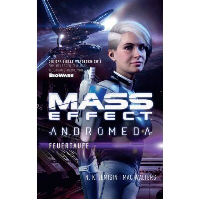 Mass Effect Andromeda: Feuertaufe (Roman zum Videogame 2)