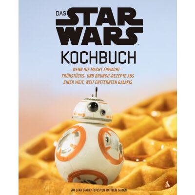 Star Wars Kochbuch: Wenn die Macht erwacht - Frühstücks-...
