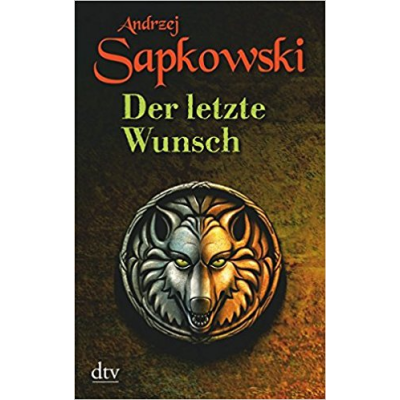 Sapkowski 02: Der letzte Wunsch (Erster Kurzgeschichtenband)