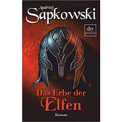 Sapkowski 04: Das Erbe der Elfen (Geralt Saga, Teil 1)
