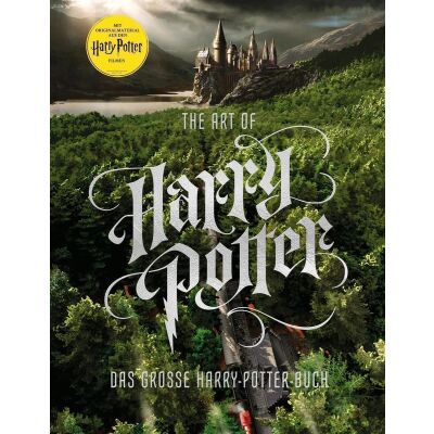 The Art of Harry Potter: Das große Harry-Potter-Buch