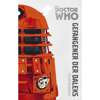 Doctor Who - Monster-Edition 01: Gefangener der Daleks