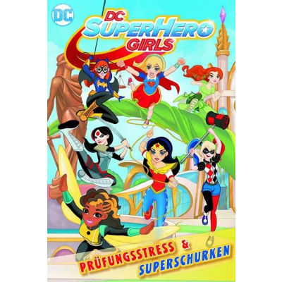 DC Super Hero Girls 01: Prüfungsstress & Superschurken