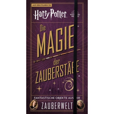 Harry Potter - Die Magie der Zauberstäbe