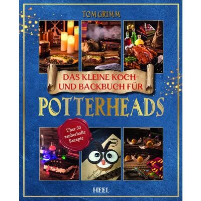 Das kleine Koch- und Backbuch für Potterheads - Das inoffizielle Harry Potter Koch- und Backbuch