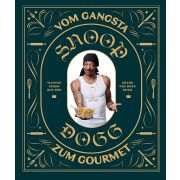 Snoop Dogg - Vom Gangsta zum Gourmet