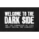 T-Shirt - Welcome To The Dark Side