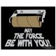 T-Shirt - May The Force Be With You 3